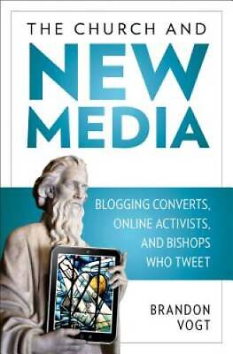 #ad The Church and New Media: Blogging Converts Online Activists and B VERY GOOD $4.91