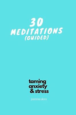 #ad 30 Guided Meditations: Part of the Taming Anxiety amp; Stress Series by Jasmine Alo $16.60