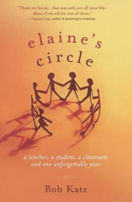 #ad Elaine#x27;s Circle: A Teacher a Student a Classroom and One Unforgettable Year $4.99