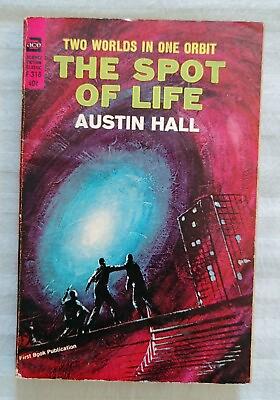 #ad THE SPOT OF LIFE AUSTIN HALL ACE BOOKS 1965 $5.00
