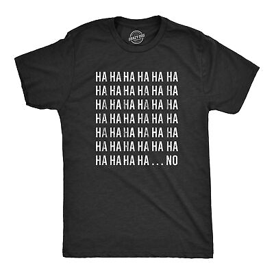 #ad Mens HAHAHA NO Tshirt Funny Sarcastic Laughing Novelty Graphic Tee For Guys $6.80