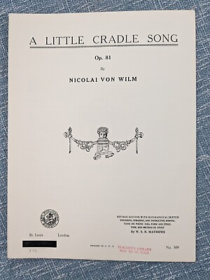 #ad A Little Cradle Song Op 81 by Nicolai Von Wilm Art Publication Society 1941 $9.95