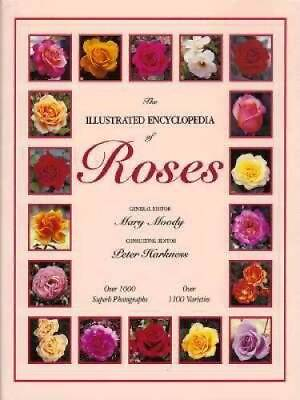 #ad The Illustrated Encyclopedia of Roses Hardcover By Moody Mary GOOD $6.06