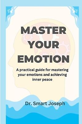 #ad Master Your Emotion: A practical guide for mastering your emotions and achieving $17.21