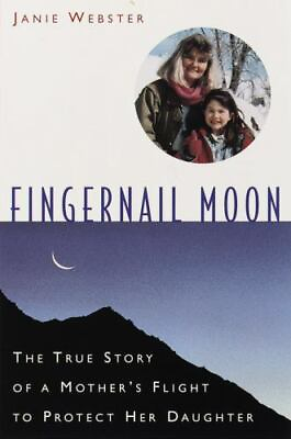 #ad Fingernail Moon: The True Story of a Mother#x27;s 9780385495295 hardcover Webster $4.49