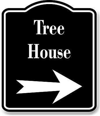 #ad Tree House Right Arrow BLACK Aluminum Composite Sign $12.99