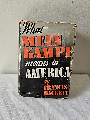 #ad What Mein Kampf Means To America Francis Hackett 1st Ed. Annotated amp; Review 1941 $220.00