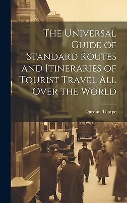 #ad The Universal Guide of Standard Routes and Itineraries of Tourist Travel All Ove $44.70