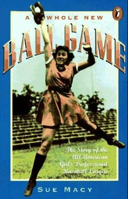 #ad A Whole New Ball Game: The Story of the All 9780140374230 Sue Macy paperback $4.81