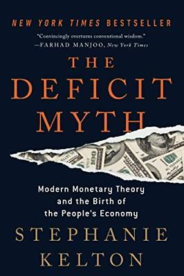 #ad The Deficit Myth: Modern Monetary Theory and the Birth of the People#x27;s Economy $15.11