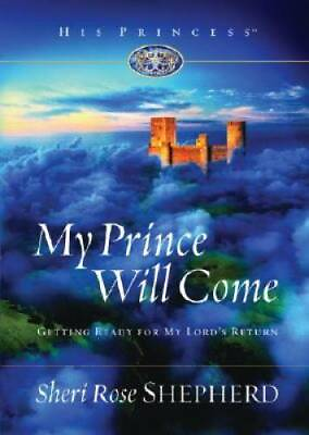 #ad My Prince Will Come: Getting Ready for My Lord#x27;s Return His Princess GOOD $3.73