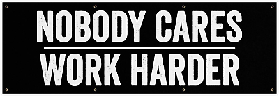 #ad Nobody Cares Work Harder Banner Home Gym Inspirational 60 X 20 Inches $56.95