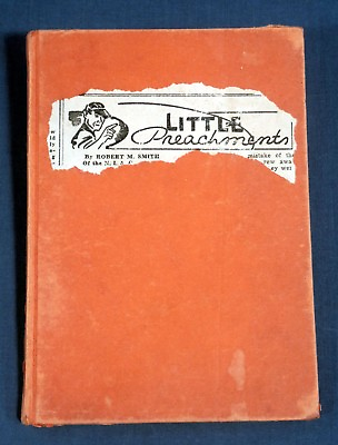 #ad 1938 Little Preachments Robert M. Smith HC Articles on Writing Writer Problems $9.98