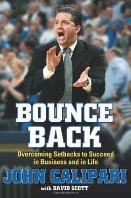 #ad BOUNCE BACK: OVERCOMING SETBACKS TO SUCCEED IN BUSINESS By John Calipari **NEW** $16.95