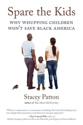 #ad Spare the Kids: Why Whupping Children Won#x27;t Save Black America Paperback or Sof $17.56