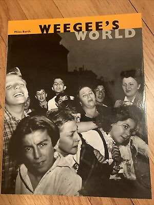 #ad Weegee#x27;s World Book Miles Barth notorious tabloid photography great copy PB $18.95