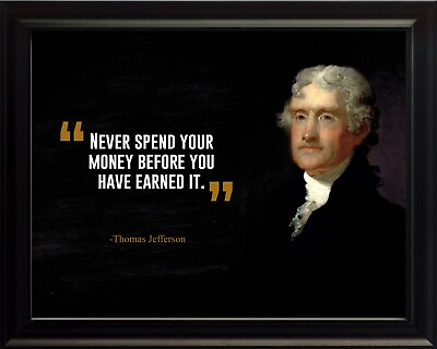 #ad Thomas Jefferson Never Spend Your Poster Print Picture or Framed Wall Art $208.99