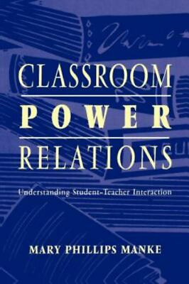 #ad Classroom Power Relations: Understanding Student Teacher Interaction $4.58