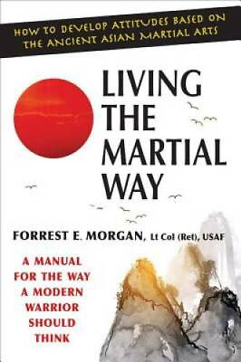 #ad Living the Martial Way: A Manual for the Way a Modern Warrior Shoul GOOD $4.48