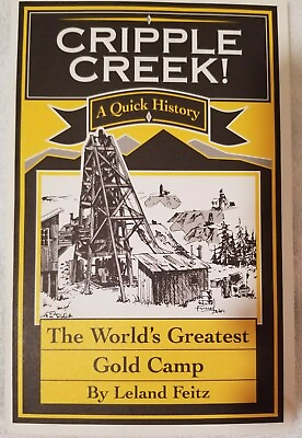 #ad Cripple Creek : World#x27;s Greatest Gold Camp 27th Printing 1997 Leland Feitz $9.99