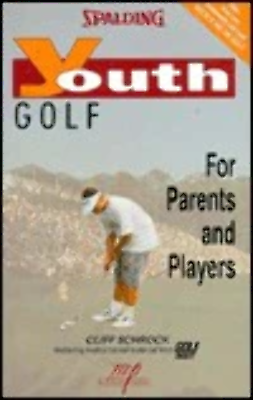 Spalding Youth Golf: For Parents and Players by Cliff Schrock $12.99