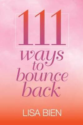 #ad 111 Ways to Bounce Back Paperback By Bien Lisa VERY GOOD $4.44