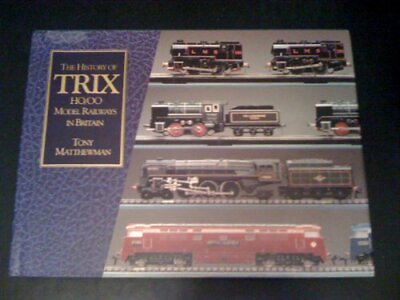 #ad History of Trix Model Railways The by Matthewman Tony Hardback Book The Fast $28.42