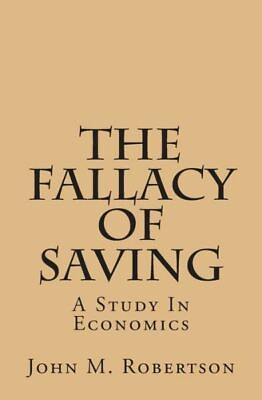 #ad The Fallacy Of Saving: A Study In Economics $12.34