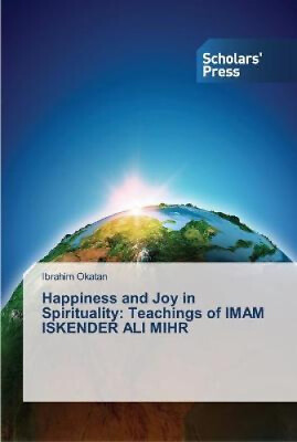#ad Happiness and Joy in Spirituality: Teachings of IMAM ISKENDER ALI MIHR AU $135.00