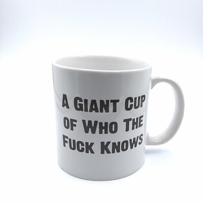 #ad A giant cup of who the funny saying knows coffee mug 22oz $15.95