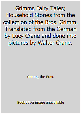 #ad Grimms Fairy Tales; Household Stories from the collection of the Bros. Grimm.... $7.56