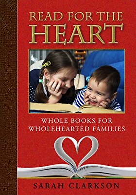 #ad Read for the Heart: Whole Books for WholeHearted Families $23.78