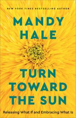 #ad Turn Toward the Sun: Releasing What If and Embracing What Is by Mandy Hale pap $4.47