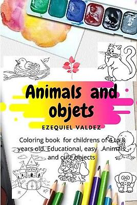 #ad Animas and objets: coloring book for childrens of 4 to 8 years old . Educational $16.42