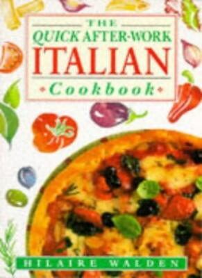 #ad The Quick After work Italian Cookbook By Hilaire Walden $45.73