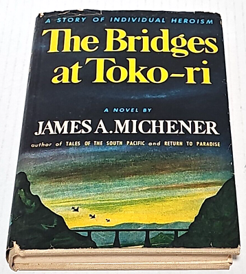 #ad The Bridges at Toko Ri: The Story of Individual Heroism James A. Michener 1953 $99.99