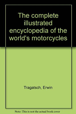 #ad The Complete Illustrated Encyclopedia of the World#x27;s Motorcycles $10.91