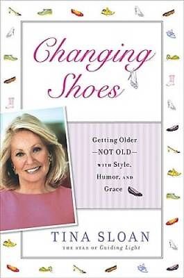 #ad Changing Shoes: Getting Older Not Old with Style Humor and Grace VERY GOOD $4.07