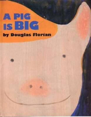 #ad A Pig Is Big Hardcover By Florian Douglas GOOD $4.25