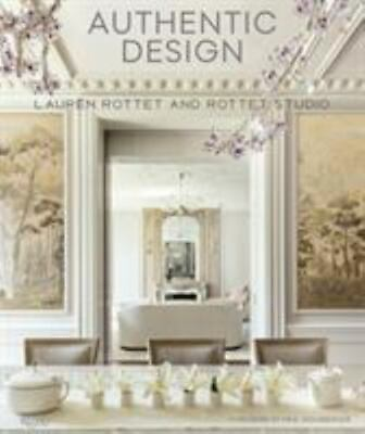 #ad Authentic Design: Lauren Rottet and Rottet Studio Rottet Lauren hardcover $26.52