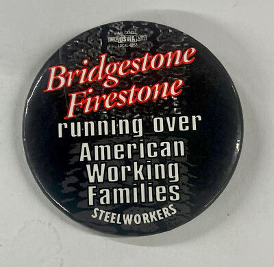 #ad Bridgestone Firestone Running Over American Working Family Steel Workers Pinback $14.99