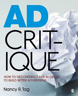 #ad Ad Critique: How to Deconstruct Ads in Order to Build Better Advertising $52.65