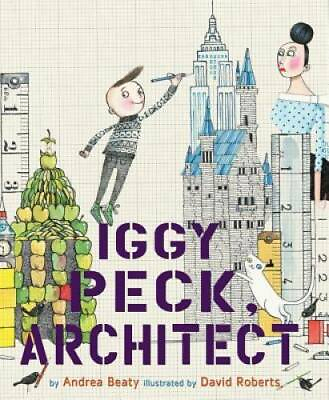 #ad Iggy Peck Architect Hardcover By Beaty Andrea GOOD $5.03