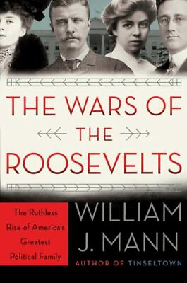 #ad The Wars of the Roosevelts: The Ruthless Rise of America#x27;s Greatest Political Fa $14.87