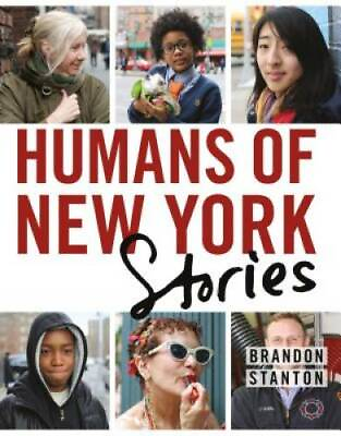 #ad Humans of New York : Stories Hardcover By Stanton Brandon GOOD $4.32