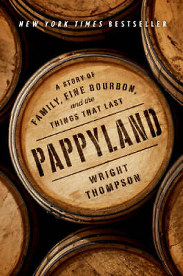 #ad Pappyland: A Story of Family Fine Bourbon and the Things That Last GOOD $5.32