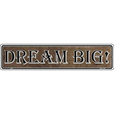 #ad Dream Big Novelty 24quot;x5quot; metal street sign plaque Home Door Garage Wall $32.00