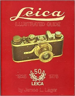 #ad LEICA ILLUSTRATED GUIDE By James L. Lager *Excellent Condition* $52.95