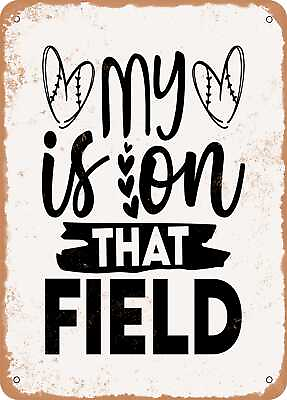 #ad Metal Sign My is On That Field Vintage Rusty Look $18.66