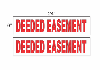 #ad DEEDED EASEMENT 6quot;x24quot; REAL ESTATE RIDER SIGNS Buy 1 Get 1 FREE 2 Sided $12.95